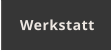 Werkstatt